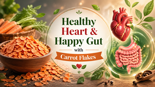 Healthy Heart & Happy Gut with Carrot Flakes